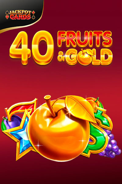 40 Fruits & Gold